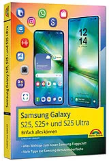 Kartonierter Einband Samsung Galaxy S25, S25 Plus und S25 Ultra mit Android 15: von Christian Immler