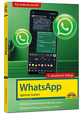 Kartonierter Einband WhatsApp - optimal nutzen - 7. Auflage - neueste Version 2025; auch alle neuen KI-Funktionen erklärt von Christian Immler