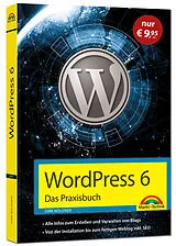 Kartonierter Einband WordPress 6 - Das Praxisbuch - Sonderauflage von Dirk Nöldner