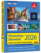Kartonierter Einband Photoshop Elements 2026 - Bild für Bild erklärt von Michael Gradias