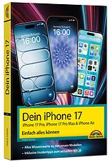 Kartonierter Einband Dein iPhone 17 - iPhone 17, iPhone 17 Pro, iPhone 17 Pro Max oder iPhone Air  Einfach alles können von Philip Kiefer