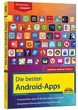 Kartonierter Einband Die besten Android-Apps: Für dein Smartphone und Tablet - aktuell zu Android 12, 13, 14, 15, 16 und 17 von Christian Immler