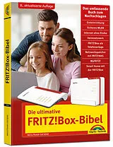 Kartonierter Einband Die ultimative FRITZ!Box-Bibel  Das Praxisbuch von Wolfram Gieseke
