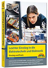 Kartonierter Einband Elektrotechnik und Elektronik - Einstieg und Praxis mit vielen praktischen Beispielen. von Bo Hanus