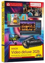 Kartonierter Einband MAGIX Video deluxe 2026 / 2027 - Das Buch zur Software, inklusive Beiheft zur aktuellen Version. Die besten Tipps und Tricks. von Martin Quedenbaum