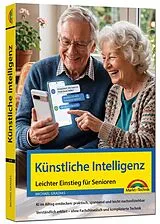 Kartonierter Einband Künstliche Intelligenz - KI  Leichter Einstieg für Senioren von Michael Gradias