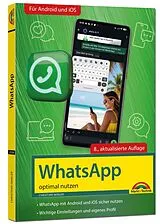 Kartonierter Einband WhatsApp - optimal nutzen - 8. Auflage - neueste Version 2026; auch alle neuen KI-Funktionen erklärt von Christian Immler