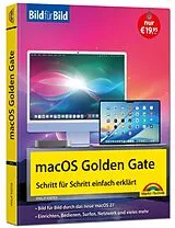 Kartonierter Einband macOS Golden Gate Bild für Bild - die Anleitung in Bildern - ideal für Einsteiger, Umsteiger und Fortgeschrittene von Philip Kiefer