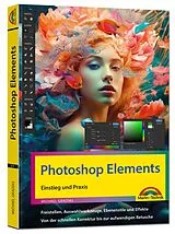 Kartonierter Einband Photoshop Elements - Einstieg und Praxis von Michael Gradias