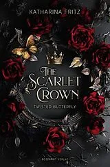 Kartoniert The Scarlet Crown - Twisted Butterfly von Katharina Fritz