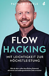 Fester Einband Flowhacking - mit Leichtigkeit zur Höchstleistung von Patrick Thiele