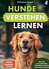 Kartonierter Einband Hunde verstehen lernen von Katharina Geiger