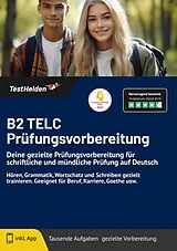 Kartonierter Einband B2 TELC Prüfungsvorbereitung: Deine gezielte Prüfungsvorbereitung für schriftliche und mündliche Prüfung auf Deutsch | Hören, Grammatik, Wortschatz und Schreiben gezielt trainieren. Geeignet für Beruf, Karriere, Goethe usw. von Tom Wenk