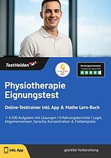 Kartonierter Einband Physiotherapie: Eignungstest Online-Testtrainer inkl. App & Mathe Lern-Buch | I + 4.500 Aufgaben mit Lösungen I Erfahrungsberichte I Logik, Allgemeinwissen, Sprache, Konzentration & Fallbeispiele von Tom Wenk