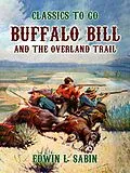E-Book (epub) Buffalo Bill and the Overland Trail von S. Levett Yeats
