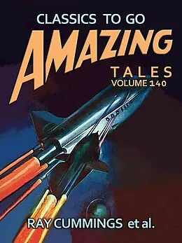 E-Book (epub) Amazing Tales Volume 140 von Ray Cummings