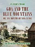 E-Book (epub) Goa and the Blue Mountains, or, Six Months of Sick Leave von Richard Francis Burton