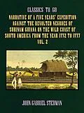 E-Book (epub) Narrative of a five years' Expedition against the Revolted Negroes of Surinam Guiana on the Wild Coast of South America From the Year 1772 to 1777 Vol. 2 von John Gabriel Stedman