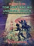 E-Book (epub) Tom Swift and His Undersea Search, or, The Treasure on the Floor of the Atlantic von Victor Appleton