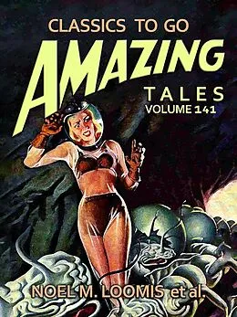 E-Book (epub) Amazing Tales Volume 141 von Noel M. Loomis