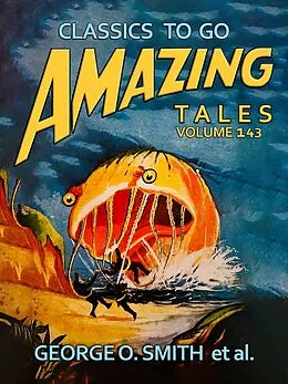 E-Book (epub) Amazing Tales Volume 143 von George O. Smith
