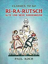 E-Book (epub) Ri-Ra-Rutsch Alte und Neue Kinderreime von Paul Koch