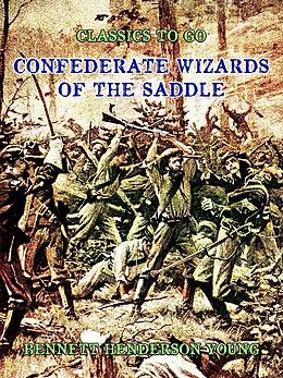 E-Book (epub) Confederate Wizards of the Saddle von Bennett Henderson Young