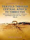 E-Book (epub) Travels through Central Africa to Timbuctoo and across the Great Desert to Morocco performed in the year 1824-1828, Vol. II von René Caillié