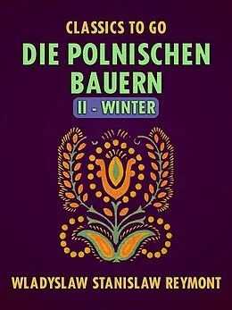 E-Book (epub) Die polnischen Bauern II - Winter von Wladyslaw Stanislaw Reymont