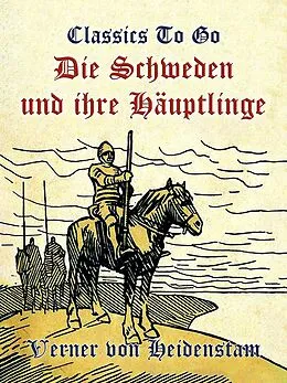 E-Book (epub) Die Schweden und ihre Häuptlinge von Verner Von Heidenstam