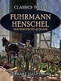 E-Book (epub) Fuhrmann Henschel Hochdeutsche Ausgabe von Gerhart Hauptmann