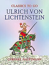 E-Book (epub) Ulrich von Lichtenstein von Gerhart Hauptmann
