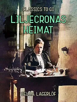 E-Book (epub) Liljecronas Heimat von Selma Lagerlöf