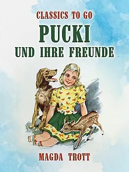 E-Book (epub) Pucki und ihre Freunde von Magda Trott