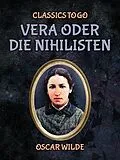 E-Book (epub) Vera oder die Nihilisten von Oscar Wilde