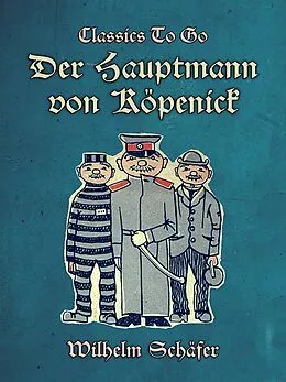 E-Book (epub) Der Hauptmann von Köpenick von Wilhelm Schäfer