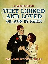 eBook (epub) They Looked and Loved de Alex. McVeigh Miller