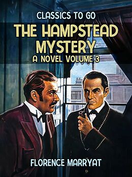 eBook (epub) The Hampstead Mystery: A Novel Volume 3 de Florence Marryat