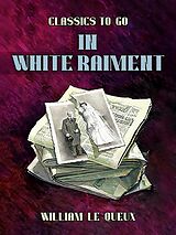 eBook (epub) In White Raiment de William Le Queux