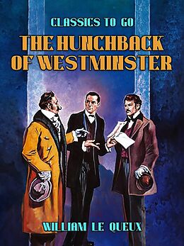 eBook (epub) The Hunchback of Westminster de William Le Queux