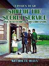 eBook (epub) Sant of the Secret Service: Some Revelations of Spies and Spying de William Le Queux