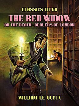 eBook (epub) The Red Widow; or, The Death-Dealers of London de William Le Queux