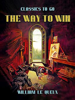 eBook (epub) The Way to Win de William Le Queux