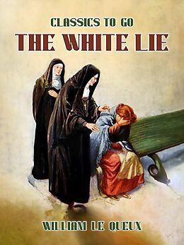 eBook (epub) The White Lie de William Le Queux