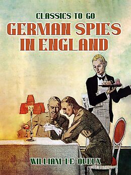 eBook (epub) German Spies in England de William Le Queux