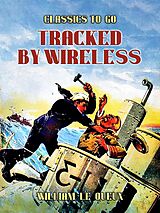 eBook (epub) Tracked by Wireless de William Le Queux