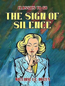 eBook (epub) The Sign of Silence de William Le Queux