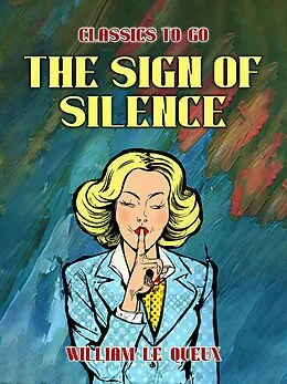 E-Book (epub) The Sign of Silence von William Le Queux