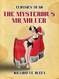 E-Book (epub) The Mysterious Mr. Miller von William Le Queux