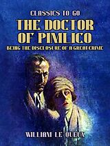 eBook (epub) The Doctor of Pimlico Being the Disclosure of a Great Crime de William Le Queux